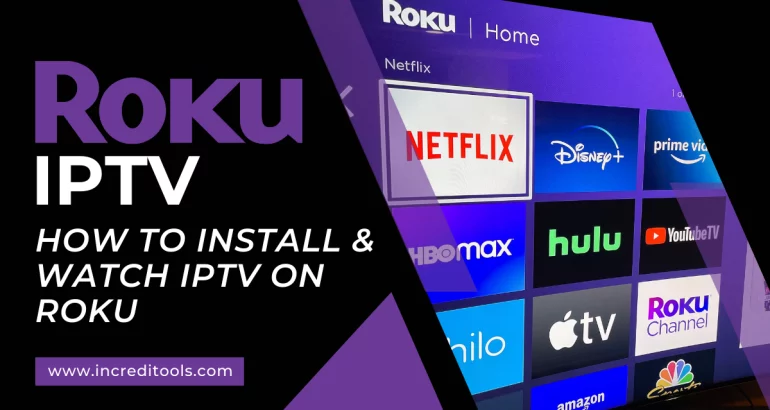 How to Download and Install IPTV on Roku 2024